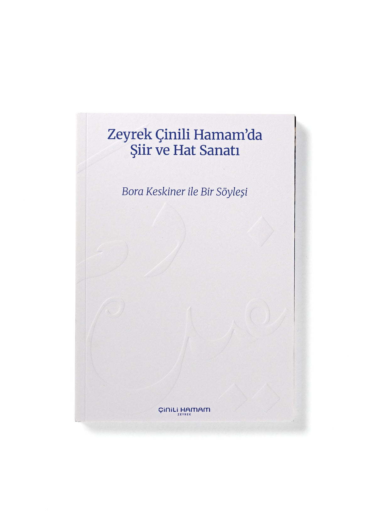 Poetry and Calligraphy at Zeyrek Çinili Hamam: A Conversation with Bora Keskiner